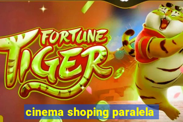 cinema shoping paralela